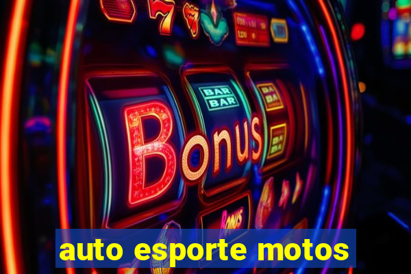 auto esporte motos